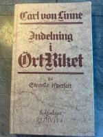 Indelning i &ouml;rt-riket efter Systema naturae : Classification of the vegetable kingdom according to Systema naturae