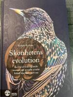 Sk&ouml;nhetens evolution : hur Darwins bortgl&ouml;mda teori om det sexuella urvalet formar djurriket - och oss