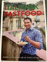 Italiensk fastfood : snabb italienskt p&aring; en kvart eller mer