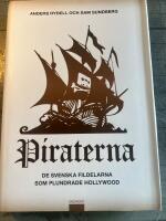 Piraterna : de svenska fildelarna som plundrade Hollywood