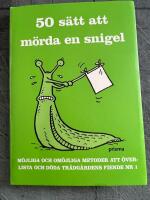 50 s&auml;tt att m&ouml;rda en snigel