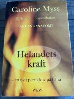 Helandets kraft : ett nytt perspektiv p&aring; h&auml;lsa
