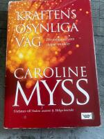 Kraftens osynliga v&auml;g : personliga val som skapar mirakler