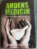 Andens medicin : ur&aring;ldrig visdom m&ouml;ter modern neurovetenskap