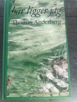 H&auml;r ligger jag : en ber&auml;ttelse om &ouml;verlevnad : roman