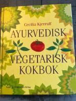 Ayurvedisk vegetarisk kokbok