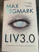 Liv 3.0 : att vara m&auml;nniska i den artificiella intelligensens tid