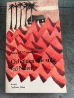 Och tiden st&aring;r stilla vid Nilen : [roman]