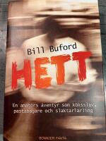 Hett : en amat&ouml;rs &auml;ventyr som k&ouml;ksslav, pastabagare och slaktarl&auml;rling