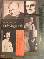 &Ouml;desdigra val : tio beslut som f&ouml;r&auml;ndrade v&auml;rlden 1940-1941