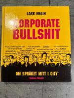 Corporate Bullshit : Om spr&aring;ket mitt i city