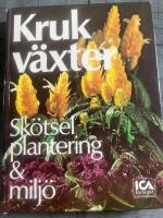 Krukv&auml;xter : sk&ouml;tsel, plantering & milj&ouml;