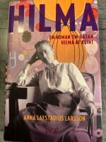 Hilma : en roman om g&aring;tan Hilma af Klint