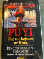 Jag var kejsare av Kina : fr&aring;n himlens son till medborgare