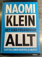 Det h&auml;r f&ouml;r&auml;ndrar allt : kapitalismen kontra klimatet