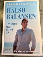 H&auml;lsobalansen : 4 nycklar till ett b&auml;ttre liv - hur du vilar, &auml;ter, tr&auml;nar och sover dig friskare
