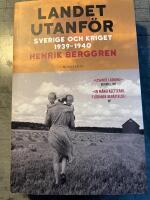 Landet utanf&ouml;r : Sverige och kriget 1939-1940