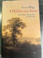 I v&auml;rldsfurstens harem : Erik Johan Stagnelius och hans tid