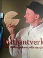 Mathantverk : s&aring; g&ouml;r mathantverkaren : g&ouml;r det sj&auml;lv