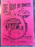 Tre bilder om samvetet fr&aring;n Antiken till v&aring;r tid. Scener ur: Ekumenikerna av Aiskylos/Hamlet av Shakespeare/Draken av Schwartz