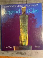 Legend i glas : en bok om Vicke Lindstrand