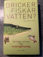 Dricker fiskar vatten? : 156 fr&aring;gor och svar fr&aring;n Forskning & Framsteg