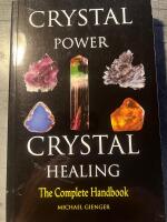 Crystal Power Crystal Healing. The complete Handbook