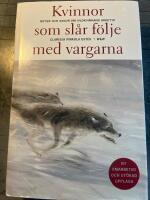 Kvinnor som sl&aring;r f&ouml;lje med vargarna : myter och sagor om vildkvinnans arketyp