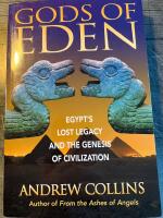 Gods Of Eden: Egypt's Lost Legacy & The Genesis Of Civilization