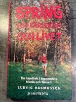 Spring f&ouml;r k&auml;rleken och livet : en handbok i joggandets teknik och filosofi