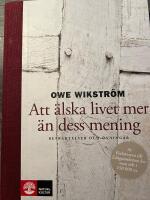 Att &auml;lska livet mer &auml;n dess mening : betraktelser och &ouml;vningar