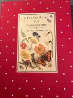 L&auml;rkans flykt till Candleford : en trilogi
