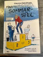 Mina olympiska sommarspel : [resultatlista med alla olympiska medalj&ouml;rer genom tiderna]