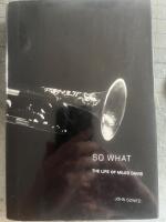 So what : the life of Miles Davis