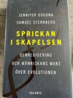 Sprickan i skapelsen : genredigering och m&auml;nniskans makt &ouml;ver evolutionen