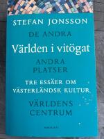 V&auml;rlden i vit&ouml;gat : Tre ess&auml;er om v&auml;sterl&auml;ndsk kultur : De andra, Andra platser, V&auml;rldens centrum