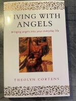 Living with Angels. Bringing Angels into your everyday Life