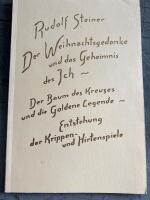 Der Weihnachtsgedanke und das Geheimnis des Ich/ Der Baum des Kreuzes und die Goldene Legende/ Entstehung der Krippen und Hirtenspiele