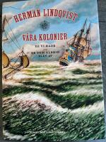 V&aring;ra kolonier : de vi hade och de som aldrig blev av
