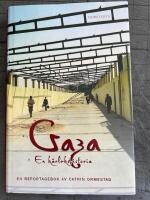 Gaza - en k&auml;rlekshistoria : en reportagebok
