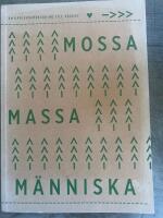 Mossa massa m&auml;nniska - en k&auml;rleksf&ouml;rklaring till skogen