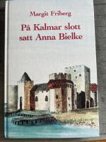P&aring; Kalmar slott satt Anna Bielke