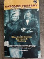 Off the road - mina &aring;r med Cassady, Kerouac och Ginsberg