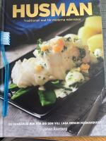Husman - traditionell mat f&ouml;r moderna m&auml;nniskor : [en oumb&auml;rlig bok f&ouml;r dig som vill laga genuin husmanskost!