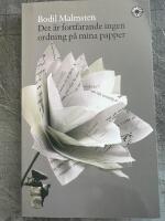 Det &auml;r fortfarande ingen ordning p&aring; mina papper