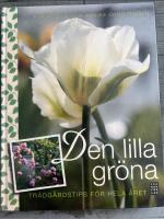 Den lilla gr&ouml;na - tr&auml;dg&aring;rdstips f&ouml;r hela &aring;ret