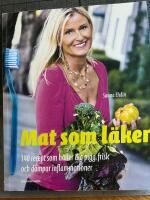 Mat som l&auml;ker : 140 recept som h&aring;ller dig pigg, frisk och d&auml;mpar inflammationer