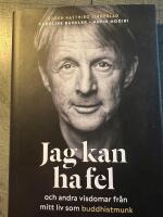Jag kan ha fel och andra visdomar fr&aring;n mitt liv som buddhistmunk
