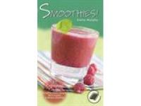 Smoothies! 75 fr&auml;scha recept. Allt fr&aring;n ananaslassi och guava glitz till kiwikyssar