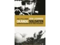 Den levande ok&auml;nde soldaten. En ber&auml;ttelse om sorg och det f&ouml;rsta v&auml;rldskriget